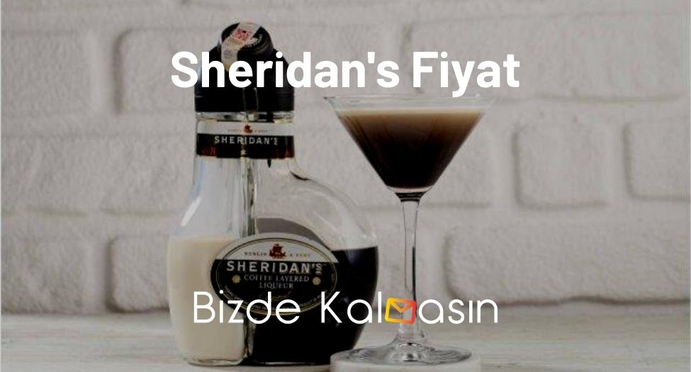 Sheridan's Fiyat