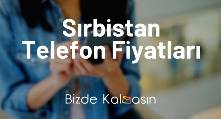 Sırbistan Telefon Fiyatları