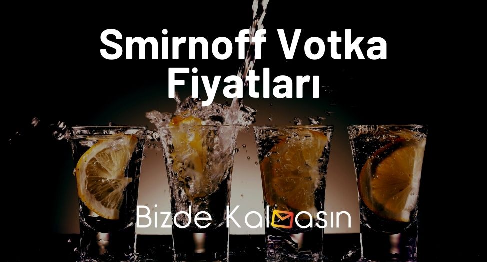 Smirnoff Votka Fiyatları