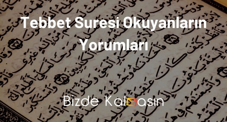 Tebbet Suresi Okuyanların Yorumları – Fazileti 41 Kere Okumak