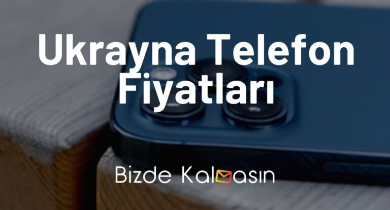 Ukrayna Telefon Fiyatları 2023 – iPhone 14 Fiyatı Çok Ucuz!