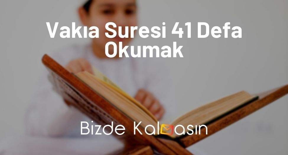 Vakıa Suresi 41 Defa Okumak