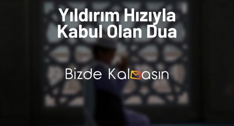 Yıldırım Hızıyla Kabul Olan Dua – Allah’tan Yardım Duası