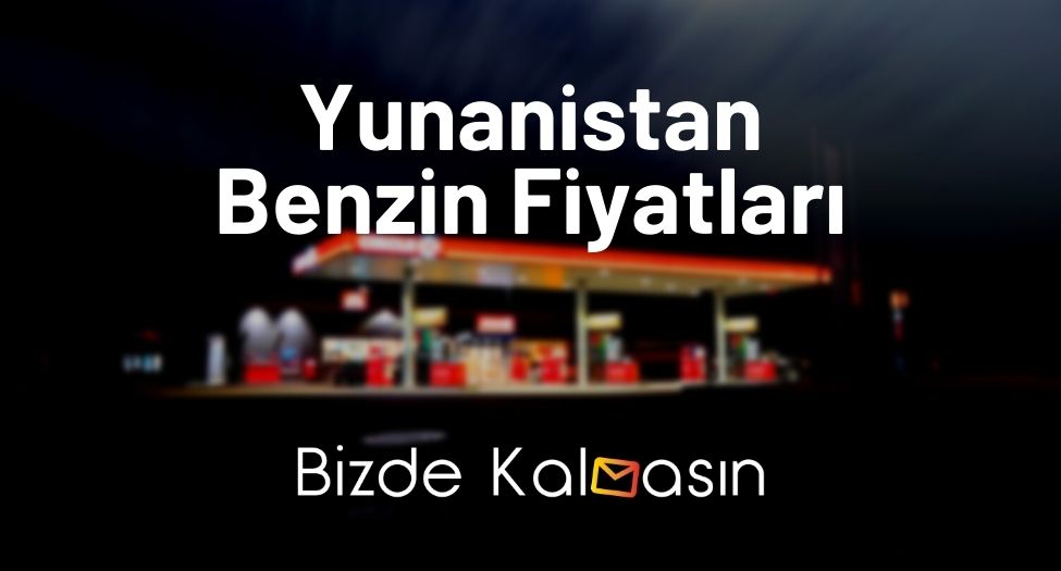 Yunanistan Benzin Fiyatları 2023 Yunanistan Mazot Fiyatı Yunanistan Benzin Fiyatları 2023 Yunanistan Mazot Fiyatı