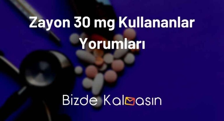 Zayon 30 mg Kullananlar Yorumları