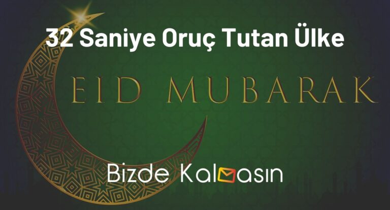 32 Saniye Oruç Tutan Ülke