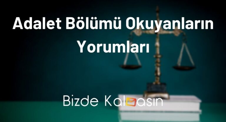 Adalet Bölümü Okuyanların Yorumları – Adalet Bölümü Önü Açık Mı