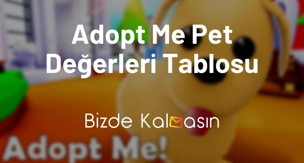 Adopt Me Pet Değerleri Tablosu