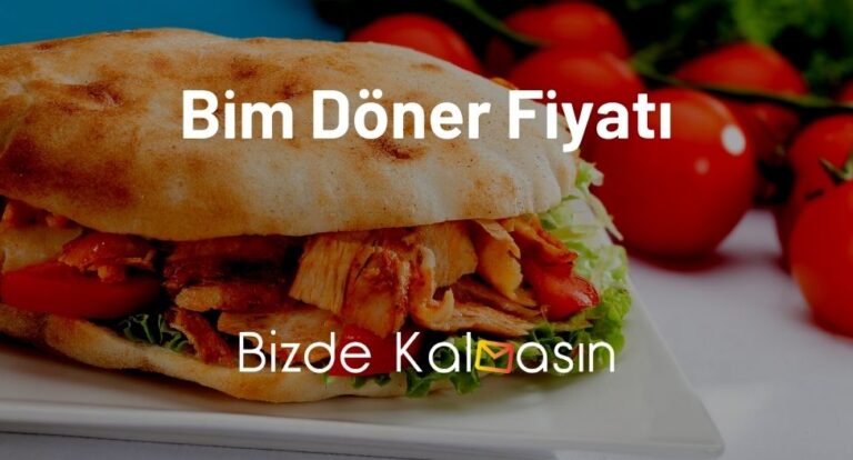 Bim Döner Fiyatı 2023 – Et Döner, Tavuk Döner, Yaprak Döner