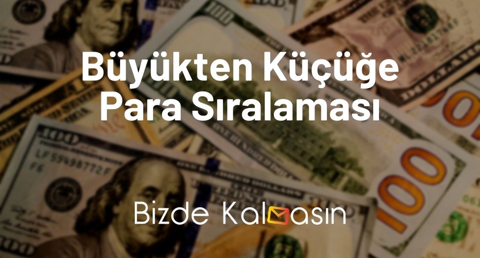 Büyükten Küçüğe Para Sıralaması