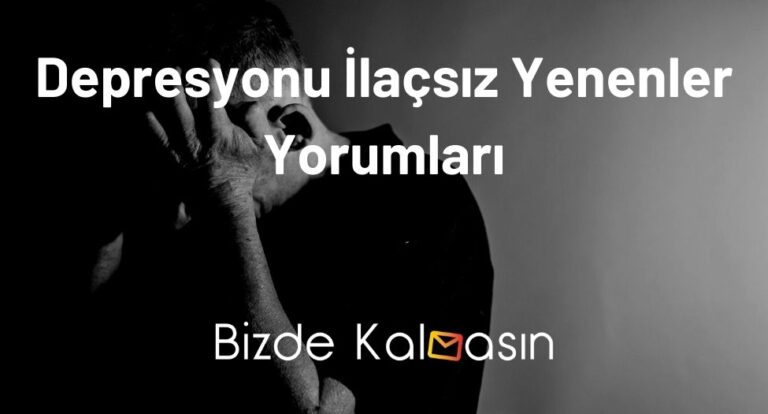 Depresyonu İlaçsız Yenenler Yorumları