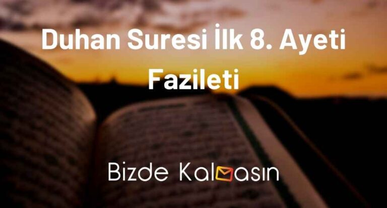 Duhan Suresi İlk 8 Ayeti Fazileti – Okunuşu Ve Anlamı