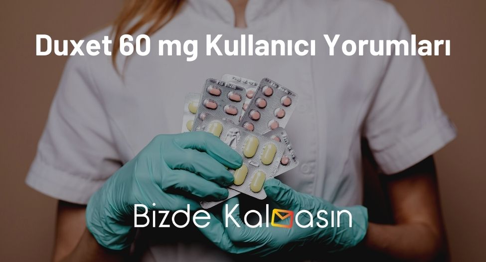 Duxet 60 mg Kullanıcı Yorumları