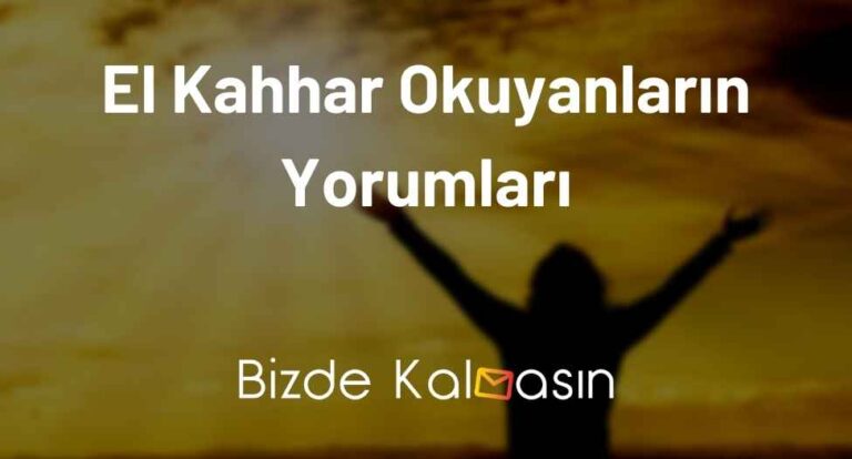 El Kahhar Okuyanların Yorumları – Anlamı Ve Fazileti