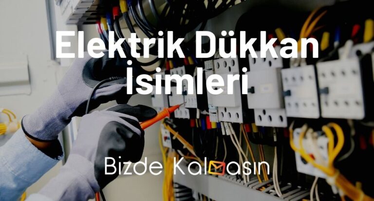 Elektrik Dükkan İsimleri – Elektrik Firması İsim Önerileri