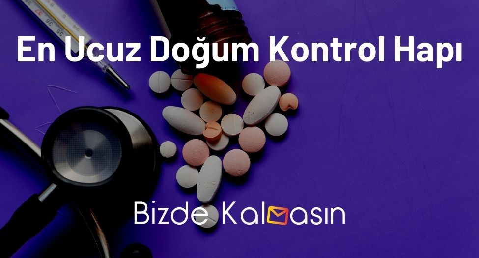 En Ucuz Doğum Kontrol Hapı