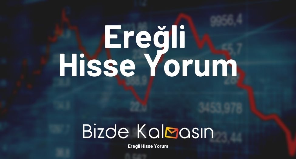 Ereğli Hisse Yorum