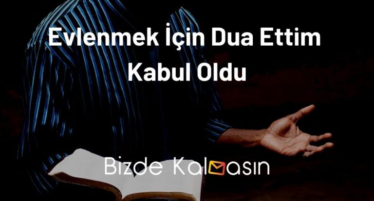 Evlenmek İçin Dua Ettim Kabul Oldu – Acilen Evlenmek İçin Dualar