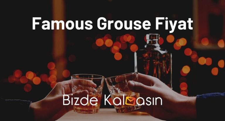 The Famous Grouse Fiyat 2023 – Bu Viski Hakkında Her Şey!
