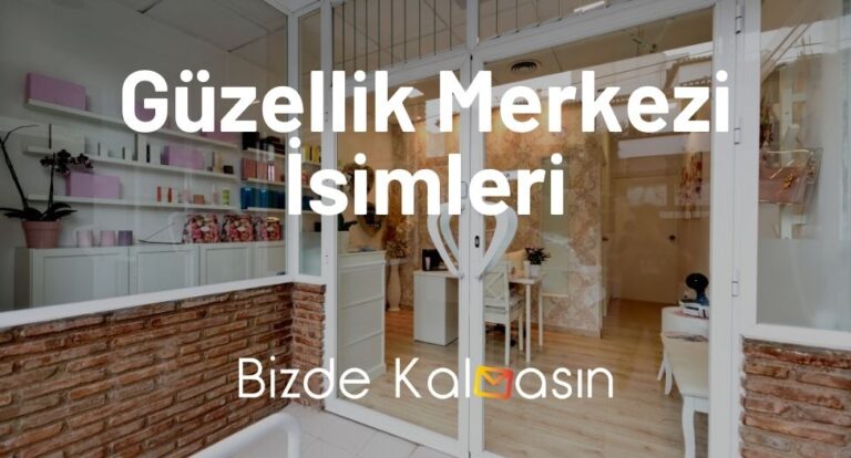 Güzellik Merkezi İsimleri – Güzellik Salonu İsimleri