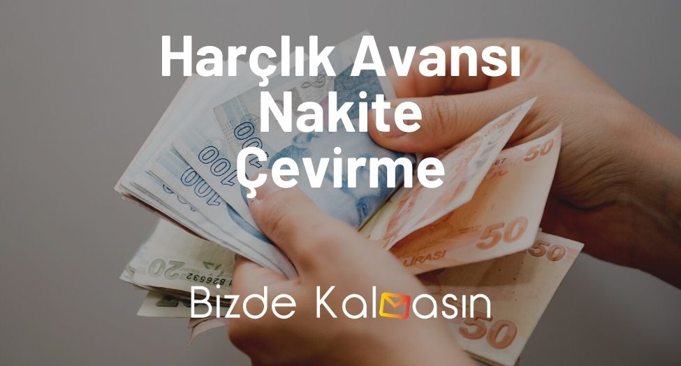 KYK Harçlık Avansı Nakite Çevirme Yöntemi - 2026 - 8 Farklı Yol! Harçlık Avansı Nakite Çevirme