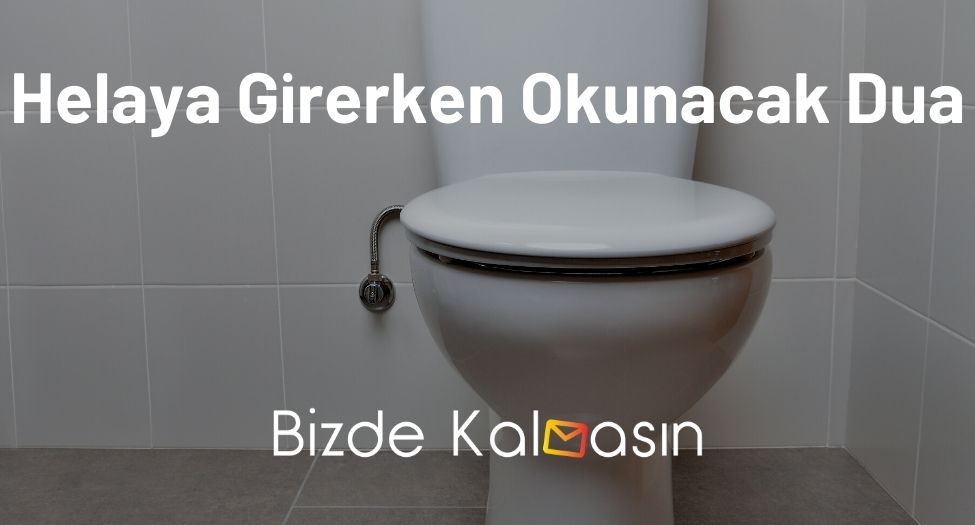 Helaya Girerken Okunacak Dua