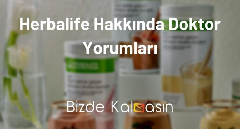 Herbalife Hakkında Doktor Yorumları – Doktorlar Ne Diyor?