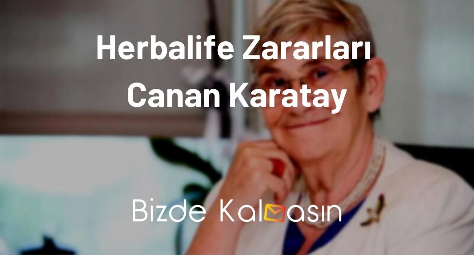 Herbalife Zararları Canan Karatay