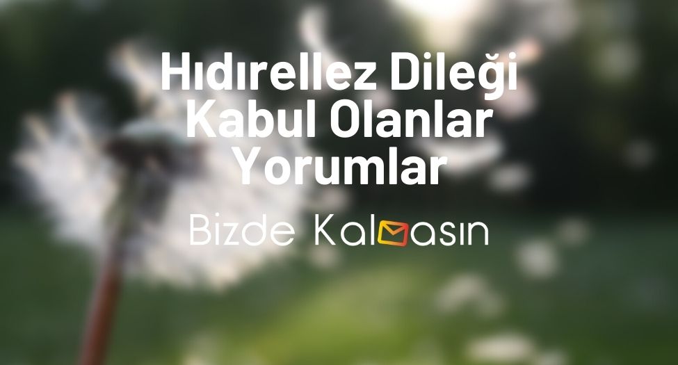 Hıdırellez Dileği Kabul Olanlar Yorumlar