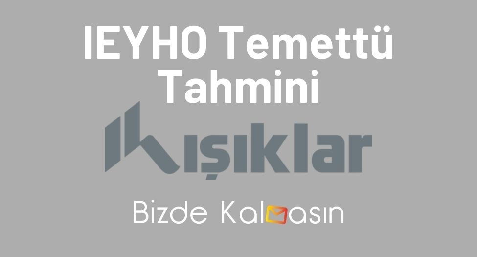 IEYHO Temettü Tahmini