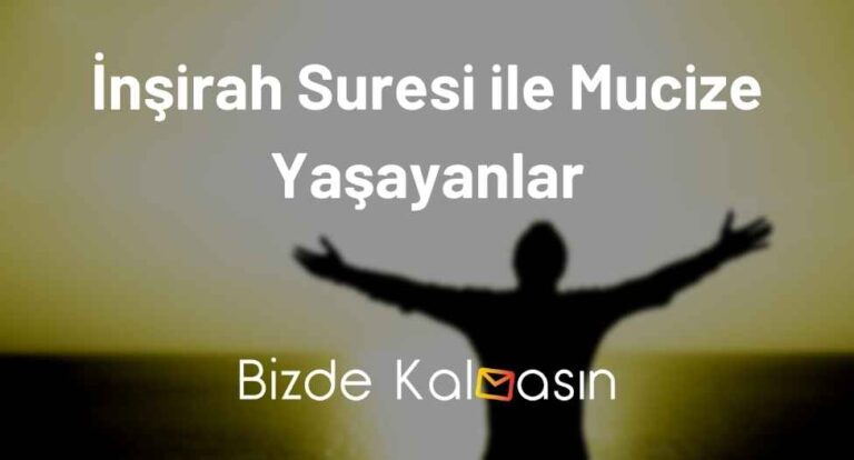 İnşirah Suresi ile Mucize Yaşayanlar –  100 İnşirah Suresi Fazileti