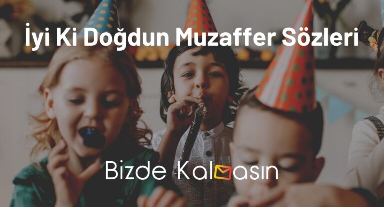 İyi Ki Doğdun Muzaffer Sözleri