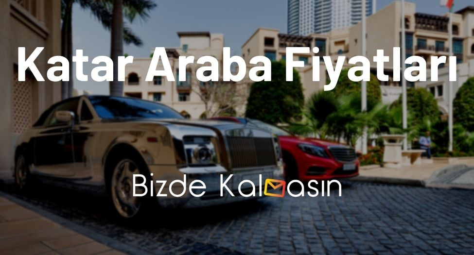 Katar Araba Fiyatları