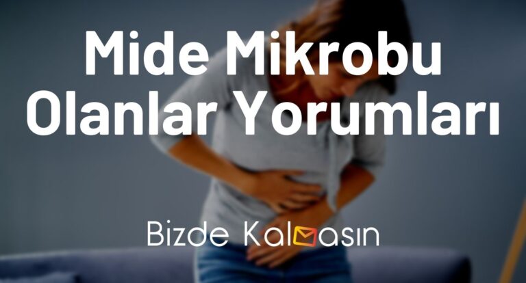 Mide Mikrobu Olanlar Yorumları