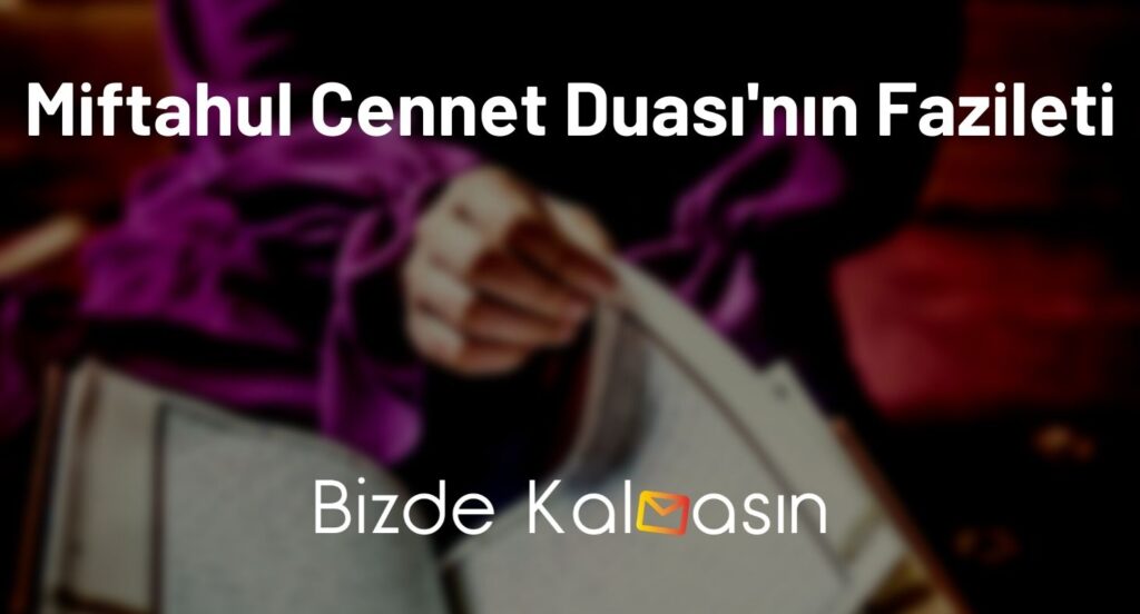 Miftahul Cennet Duası'nın Fazileti