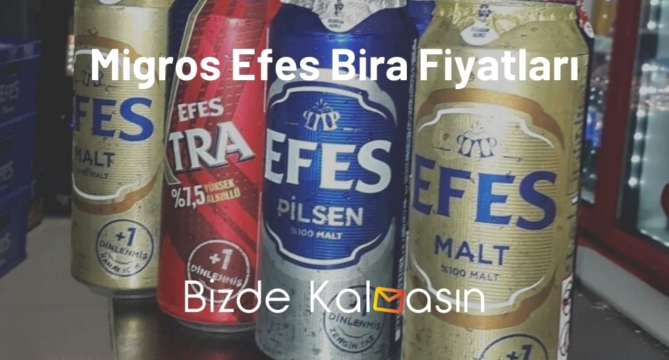 Migros Efes Bira Fiyatları