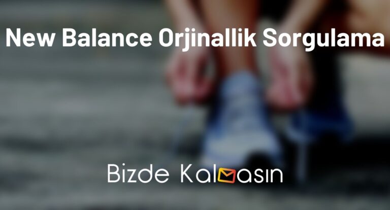 New Balance Orjinallik Sorgulama – New Balance Orjinallik Barkod Sorgulama