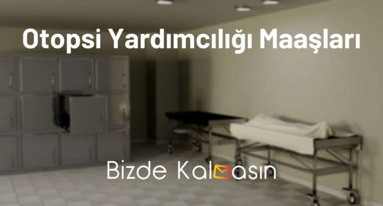 Otopsi Yardımcılığı Maaşları 2023 – Yeni Zamlı Maaş!