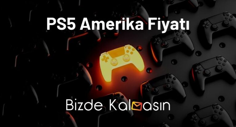 PS5 Amerika Fiyatı 2023 – PS5 Kaç Dolar Güncel Fiyat!