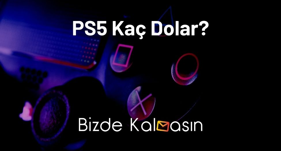 PS5 Kaç Dolar