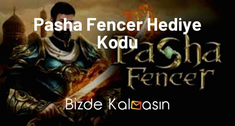 Pasha Fencer Hediye Kodu