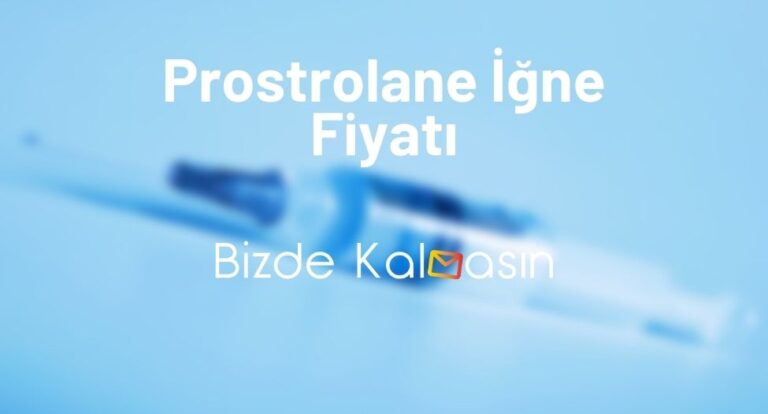 Prostrolane İğne Fiyatı 2023 – Prostrolane İğne Nedir?