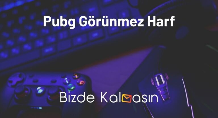 Pubg Görünmez Harf Nasıl Yapılır? – Kopyalama Yöntemleri!