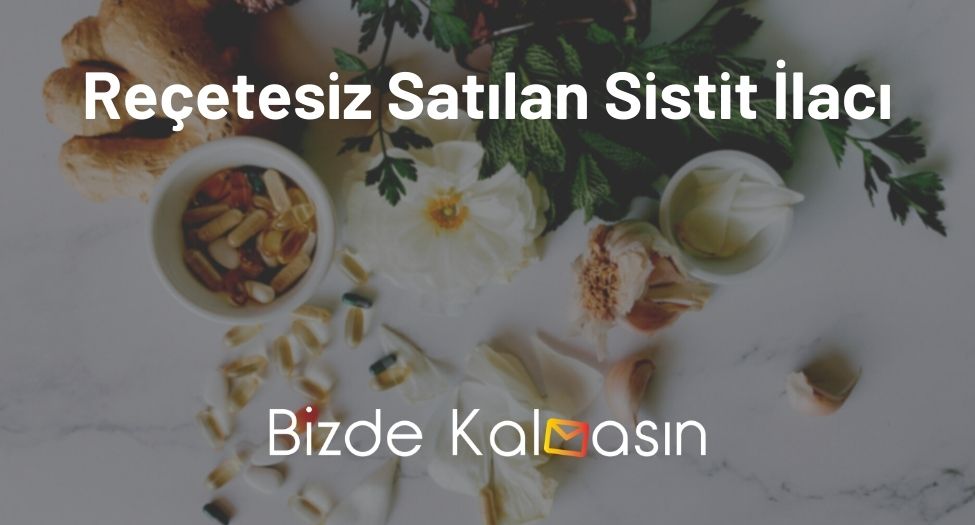 Reçetesiz Satılan Sistit İlacı