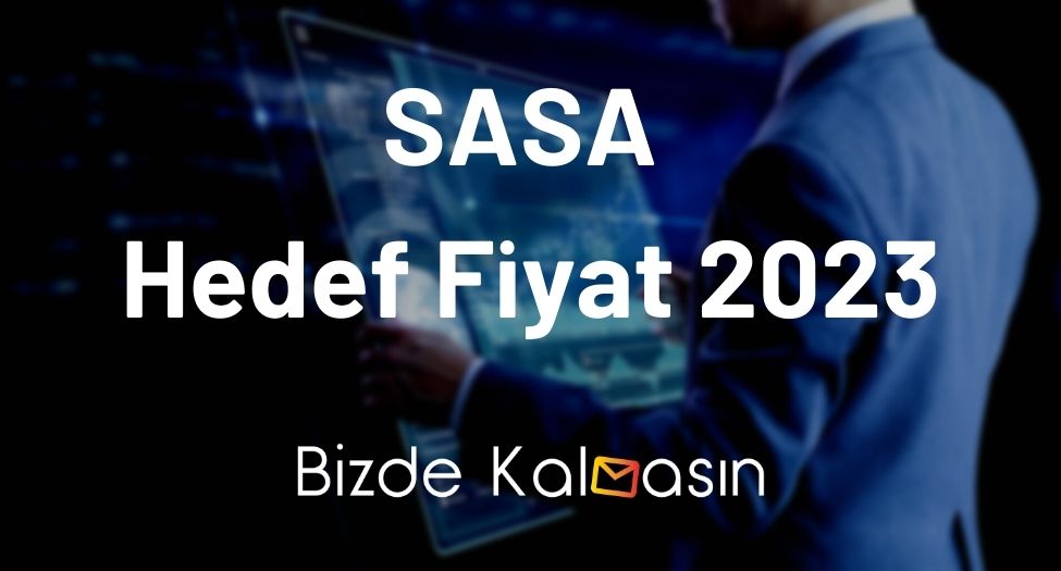 SASA Hedef Fiyat 2023