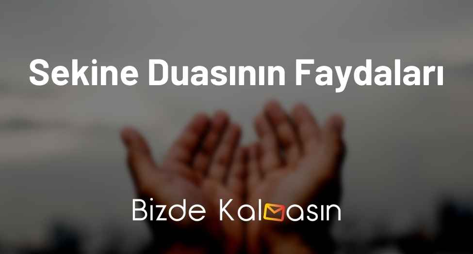 Sekine Duasının Faydaları