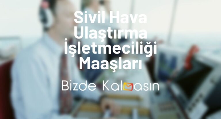 Sivil Hava Ulaştırma İşletmeciliği Maaşları