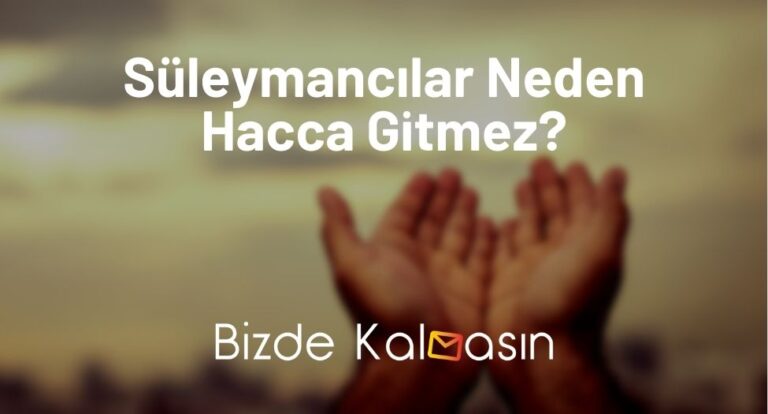 Süleymancılar Neden Hacca Gitmez?