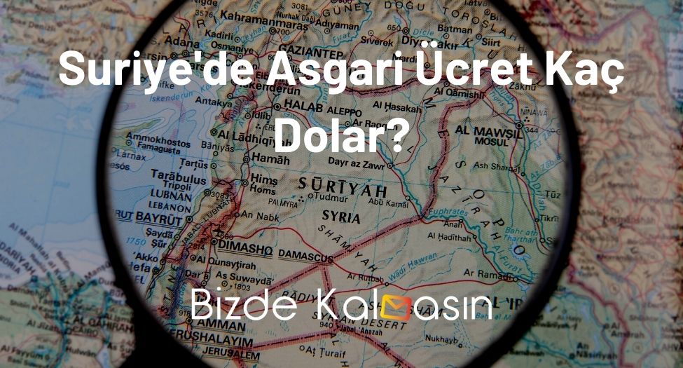 Suriye'de Asgari Ücret Kaç Dolar?