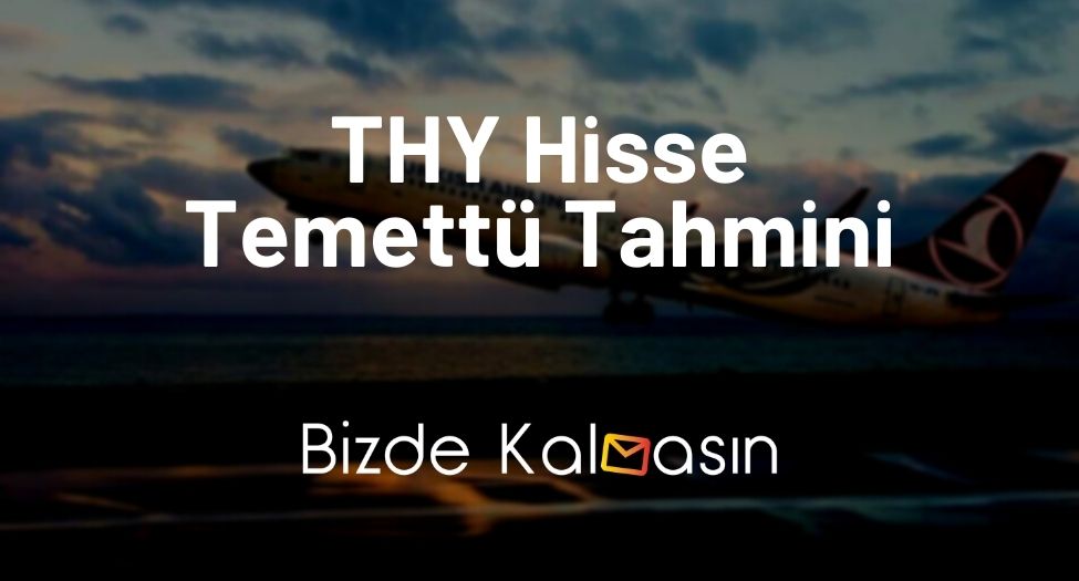 THY Hisse Temettü Tahmini